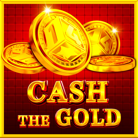 Cash The Gold Cash The Gold